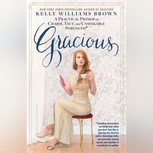 Gracious: A Practical Primer on Charm, Tact, and Unsinkable Strength - Book 🩷